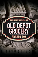 The Secret Keepers of Old Depot Grocery 143289465X Book Cover