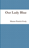 Our Lady Blue 1304665143 Book Cover