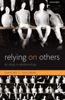 Relying on Others: An Essay in Epistemology 0199659370 Book Cover