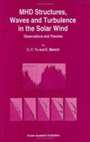 MHD Structures, Waves and Turbulence in the Solar Wind: Observations and Theories 0792333454 Book Cover