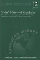 Steller's History of Kamchatka: Collected Information Concerning the History of Kamchatka, Its Peoples, Their Manners, Names, Lifestyles, and Various Customary ... Historical Translation Series, V. 12 1889963496 Book Cover