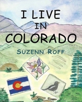 I Live in Colorado 0996879943 Book Cover