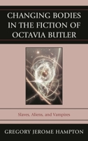 Changing Bodies in the Fiction of Octavia Butler 0739193031 Book Cover