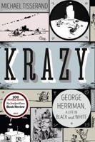 Krazy: George Herriman, a Life in Black and White 0061733008 Book Cover