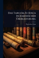 Das Targum Zu Josua In Jemenischer Ã berlieferung (Aramaic Edition) 1024450732 Book Cover