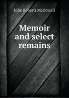 Memoir and Select Remains 5518741421 Book Cover