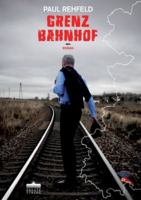 Grenzbahnhof: Roman (German Edition) 3899983459 Book Cover