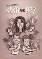 The Adventures of Kiko and Pez 1645431428 Book Cover