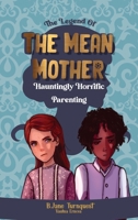 The Legend of The Mean Mother 1736870262 Book Cover