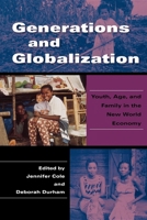 Generations And Globalization: Youth, Age, And Family in the New World Economy 0253218705 Book Cover