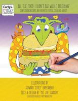 All the Food I Didn't Eat While Coloring: Confessions, recipes and regrets from a coloring addict 1523902825 Book Cover