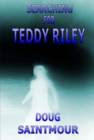 Searching For Teddy Riley 1482764059 Book Cover