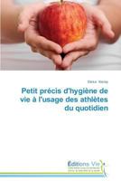Petit Précis d'Hygiène de Vie À l'Usage Des Athlètes Du Quotidien 363968365X Book Cover