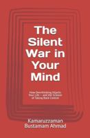 The Silent War in Your Mind: How Overthinking Hijacks Your Life — and the Science of Taking Back Control B0G39DC14R Book Cover