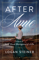 After Anne: A Novel of Lucy Maud Montgomery’s Life - Library Edition 0063246457 Book Cover