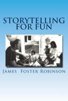 Storytelling For Fun 1482000318 Book Cover