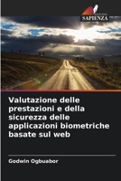 Valutazione delle prestazioni e della sicurezza delle applicazioni biometriche basate sul web 620245234X Book Cover