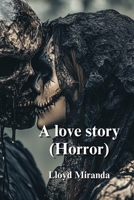 A love story (Horror) B0DPPQ2RMH Book Cover
