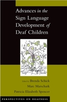 Advances in the Sign Language Development of Deaf Children (Perspectives on Deafness) 0195180941 Book Cover