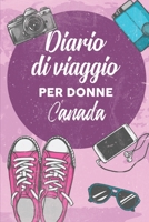 Diario Di Viaggio Per Donne Canada: 6x9 Diario di viaggio I Taccuino con liste di controllo da compilare I Un regalo perfetto per il tuo viaggio in Canada e per ogni viaggiatore 1708008977 Book Cover