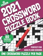 2021 Crossword Puzzle Book: 80 Fun and Relaxing Large Print Unique Crossword Logic And Challenging Brain Game Puzzles Book For Adults Seniors Men B08SGZ7R51 Book Cover