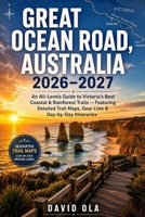 Hiking the Great Ocean Road, Australia 2026–2027: An All-Levels Guide to Victoria's Best Coastal & Rainforest Trails — Featuring Detailed Trail Maps, ... Itineraries B0H6VDJKGN Book Cover