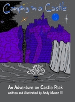 Camping in a Castle: An Adventure on Castle Peak 1716959306 Book Cover