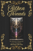Silken Threads LP Edition: The Alchemy of Threads #2 B0DJ3MFXYG Book Cover