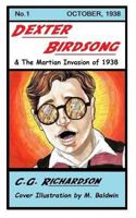 Dexter Birdsong and the Martian Invasion of 1938 1539328856 Book Cover