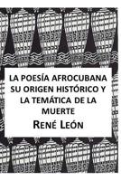 La Poes?a Afrocubana: Su Origen Hist?rico y la Tem?tica de la Muerte 171876555X Book Cover