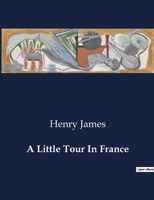 A Little Tour in France 1555841295 Book Cover