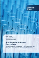 Studies on Chromene Derivatives: Strategic Design, Synthesis, Characterization and Biological Evaluation of Chromene Derivatives 3639715152 Book Cover
