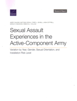 Sexual Assault Experiences in the Active-Component Army: Variation by Year, Gender, Sexual Orientation, and Installation Risk Level 197741012X Book Cover