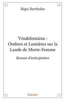 Vindefontaine : Ombres et Lumières sur la Lande de Morte-Femme (French Edition) 2414326972 Book Cover