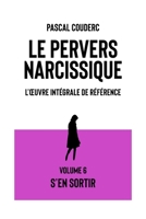 Le pervers narcissique L'œuvre intégrale de référence: Volume 6 S'en sortir 2488494194 Book Cover