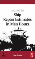 A Guide to Ship Repair Estimates in Man-Hours 008098262X Book Cover