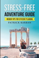 Stress-Free Travel: Insider Tips For Efficient Planning 3690620007 Book Cover