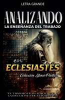 Analizando la Enseñanza del Trabajo en Eclesiastés: "El Trabajo Duro Bajo el Sol", Las Lecciones de Eclesiastés B0CFGTL7XR Book Cover