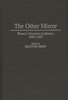 The Other Mirror: Women's Narrative in Mexico, 1980-1995 0313301808 Book Cover