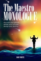 The Maestro Monologue: Discover Your Genius. Defeat Your Intruder. Design Your Destiny. 0578875705 Book Cover