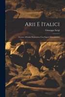 Arii E Italici: Attorno All'italia Preistorica, Con Figure Dimostrative 1019175745 Book Cover