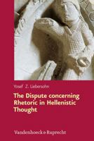 The Dispute concerning Rhetoric in Hellenistic Thought 3525252943 Book Cover