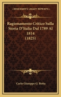 Ragionamento Critico Sulla Storia d'Italia Dal 1789 Al 1814... 1160237433 Book Cover