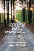 Wandering Thoughts from a Wondering Mind: A Collection of Mac McPhail's Sampson Independent Columns from the Past Ten Years 1953710212 Book Cover