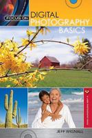 Focus on Digital Photography Basics 1600596398 Book Cover