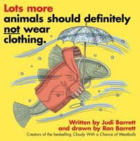 Lots More Animals Should Definitely Not Wear Clothing. 1534466673 Book Cover