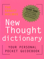 The Ernest Holmes Dictionary of New Thought: Your Pocket Guidebook to Religious Science 0875167918 Book Cover