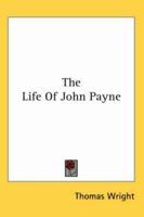 The Life of John Payne 1417968036 Book Cover