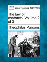 The law of contracts. Volume 2 of 3 1240020562 Book Cover