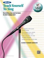 Alfred's Teach Yourself to Sing: Everything You Need to Know to Start Singing Now!, Book & Online Video/Audio/Software 1470629720 Book Cover